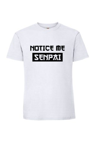 NOTICE ME SENPAI Valueweight T-Paita