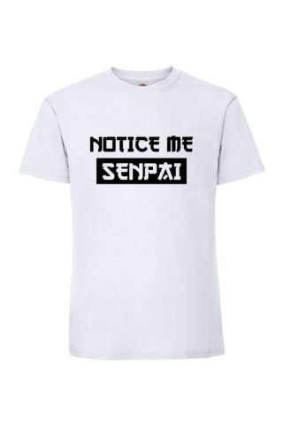 NOTICE ME SENPAI Valueweight T-Paita