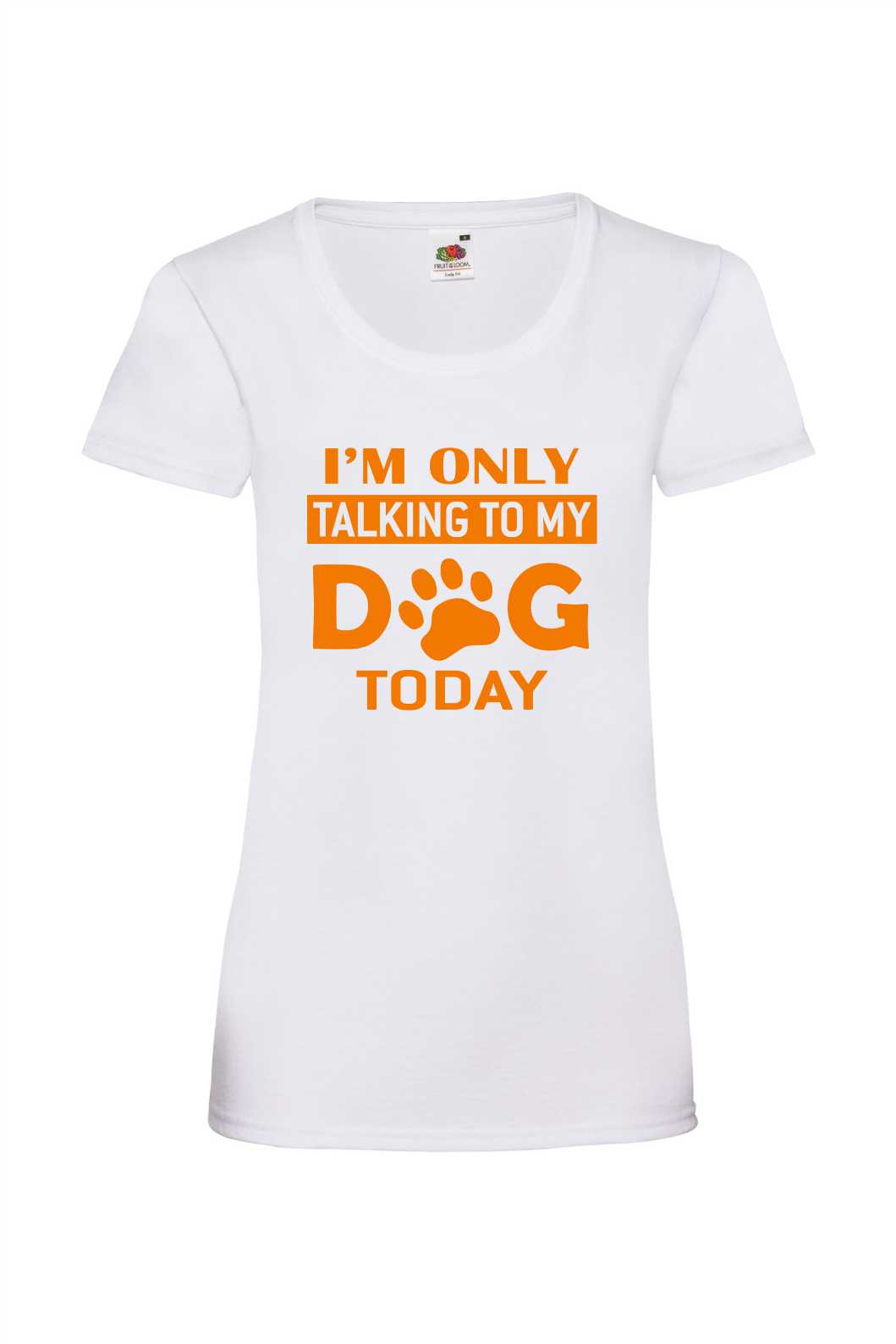 I'm Only Talking to my Dog Today - naisten valueweight T-paita - Image 2