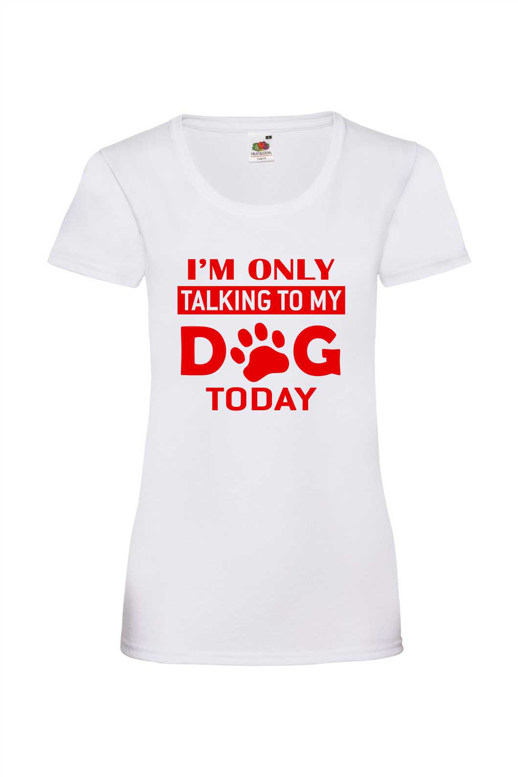 I'm Only Talking to my Dog Today - naisten valueweight T-paita - Image 3