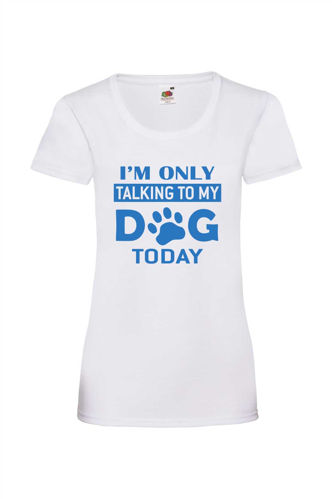 I'm Only Talking to my Dog Today - naisten valueweight T-paita - Image 7