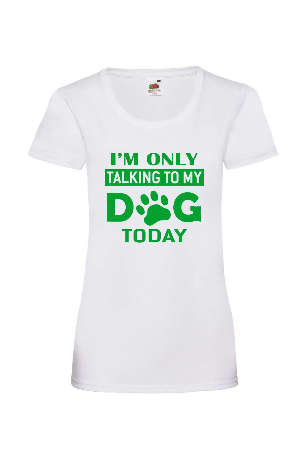 I'm Only Talking to my Dog Today - naisten valueweight T-paita - Image 6